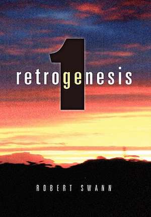 Retrogenesis 1 de Robert Swann