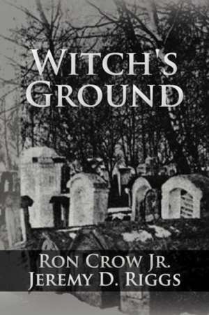 Witch's Ground de Ron Jr. Crow