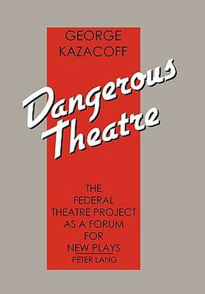 Dangerous Theatre de George Kazacoff