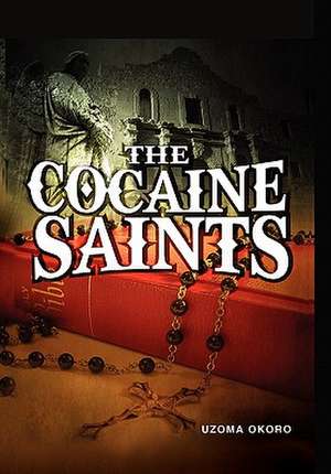 The Cocaine Saints de Uzoma Okoro