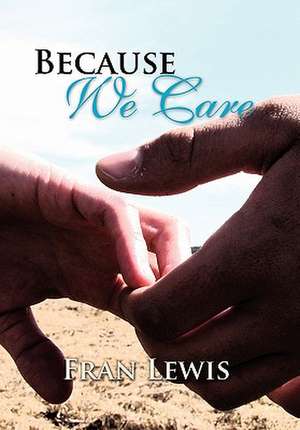 Because We Care de Fran Lewis