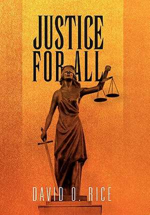 Justice for All de David O. Jr. Rice