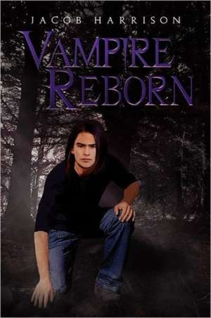 Vampire Reborn de Jacob Harrison