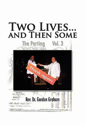 Graham, R: Two Lives...and Then Some