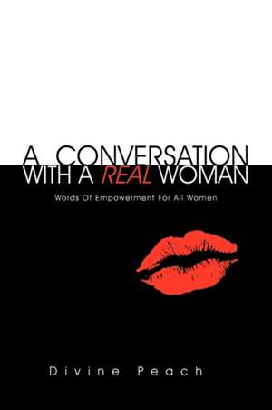 A Conversation With A Real Woman de Divine Peach