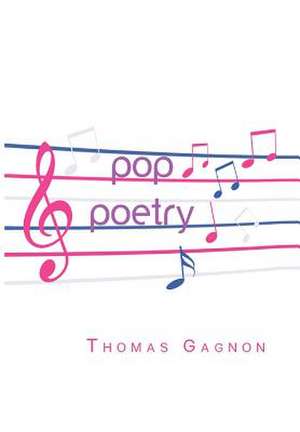 Gagnon, T: Pop Poetry