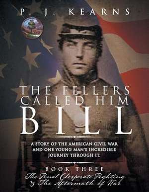 The Fellers Called Him Bill (Book III) de P. J. Kearns