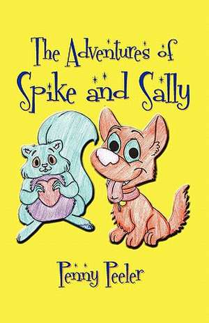 The Adventures of Spike and Sally de Penny Peeler