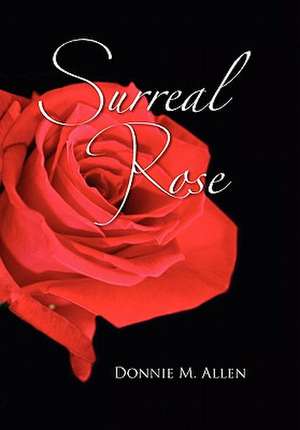 Allen, D: Surreal Rose