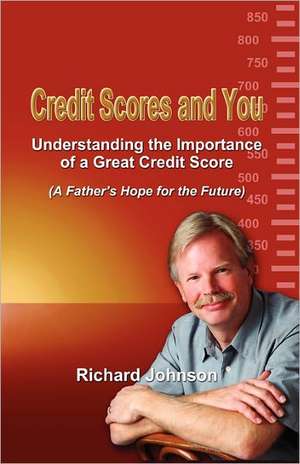 Credit Scores and You de Richard Johnson