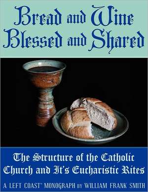 Bread and Wine Blessed and Shared de William Frank Smith