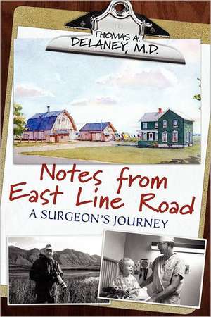 Notes from East Line Road de Thomas A. Delaney M. D.