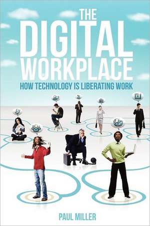 The Digital Workplace de Paul Miller