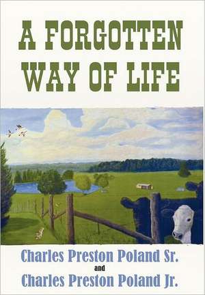 A Forgotten Way of Life de Sr. Charles Preston Poland