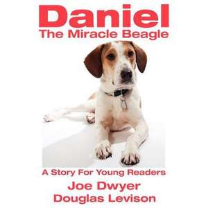 Daniel - The Miracle Beagle de Joe Dwyer