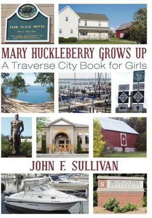 Mary Huckleberry Grows Up de John F. Sullivan