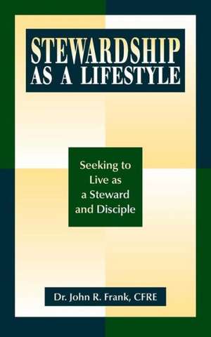 Stewardship as a Lifestyle de John R. Frank