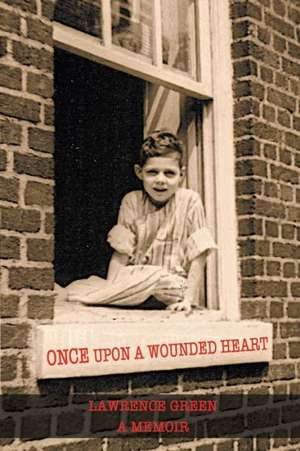 Once Upon a Wounded Heart de Lawrence Green