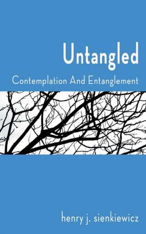 Untangled de Henry J. Sienkiewicz