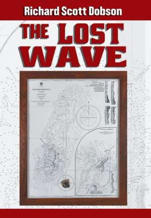 The Lost Wave de Richard Scott Dobson