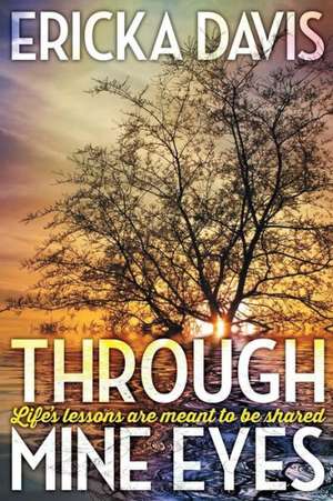 Through Mine Eyes de Ericka Davis