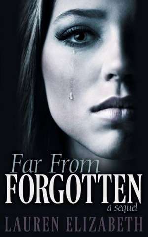 Far from Forgotten de Lauren Elizabeth