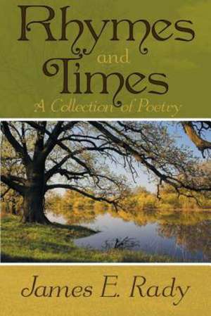 Rhymes and Times de James E. Rady