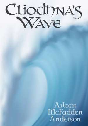 Cliodhna's Wave de Arleen McFadden Anderson