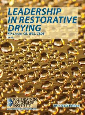 Leadership in Restorative Drying, 4th Edition de Wls Csds Ken Larsen Cr