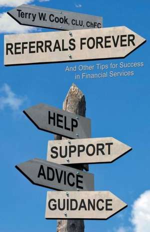 Referrals Forever de Clu Chfc Terry W. Cook