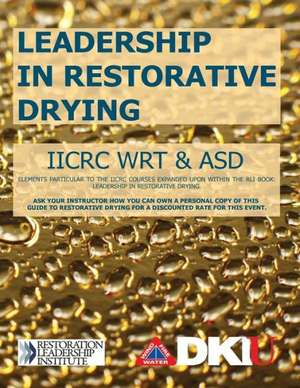 Leadership in Restorative Drying - Iicrc Wrt & Asd de Ken Larsen