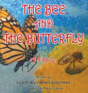 The Bee and the Butterfly de Judith Weinshall Liberman