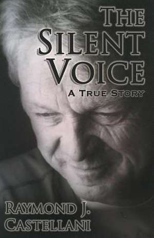 The Silent Voice de Raymond J. Castellani