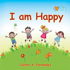 I Am Happy de Carlota Fernandez