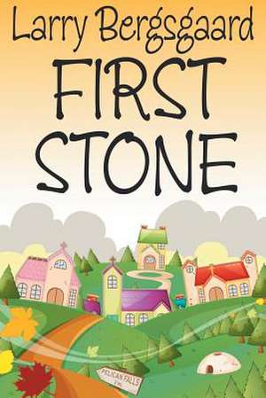 First Stone de L. D. Bergsgaard