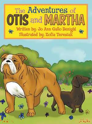 The Adventures of Otis and Martha de Jo Ann Gallo Benight