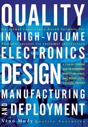 Quality in High-Volume Electronics Design: Manufacturing and Deployment de Vino Mody