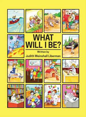 What Will I Be? de Judith Weinshall Liberman