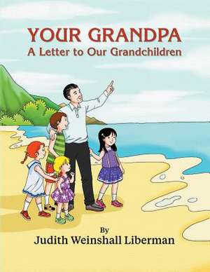 Your Grandpa de Judith Weinshall Liberman