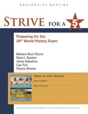 Strive for a 5 for Ways of the World: A Global History with Sources de Robert W. Strayer