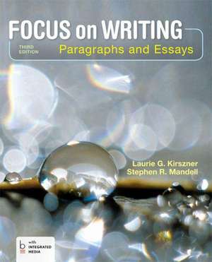 Loose-Leaf Version for Focus on Writing: Paragraphs and Essays de Laurie G. Kirszner