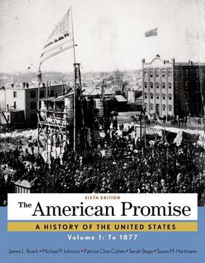 The American Promise, Volume 1: To 1877 de James L. Roark