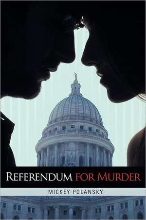 Referendum for Murder de Mickey Polansky