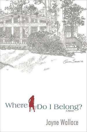 Where Do I Belong? de Jayne Wallace