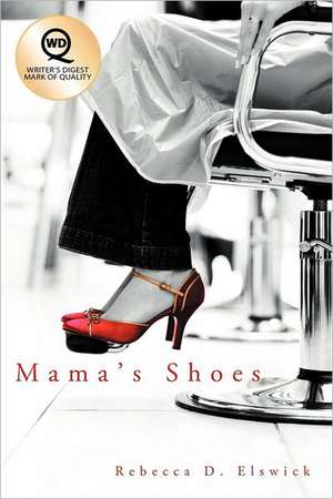 Mama's Shoes de Rebecca D. Elswick