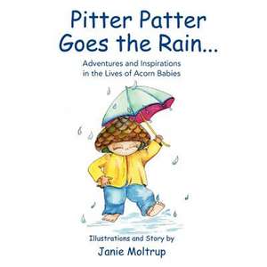 Pitter Patter Goes the Rain de Janie Moltrup