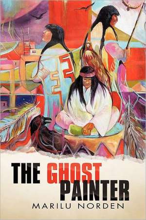 The Ghost Painter de Marilu Norden