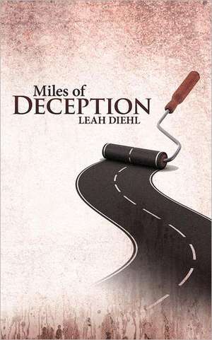 Miles of Deception de Leah Diehl