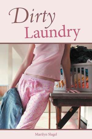 Dirty Laundry de Marilyn Slagel