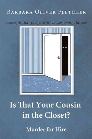 Is That Your Cousin in the Closet? de Barbara Oliver Fletcher